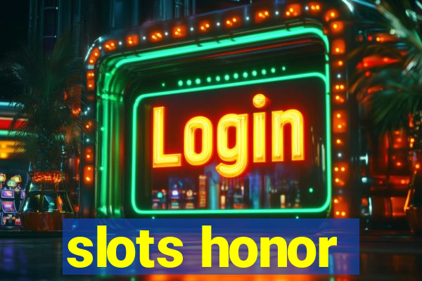 slots honor